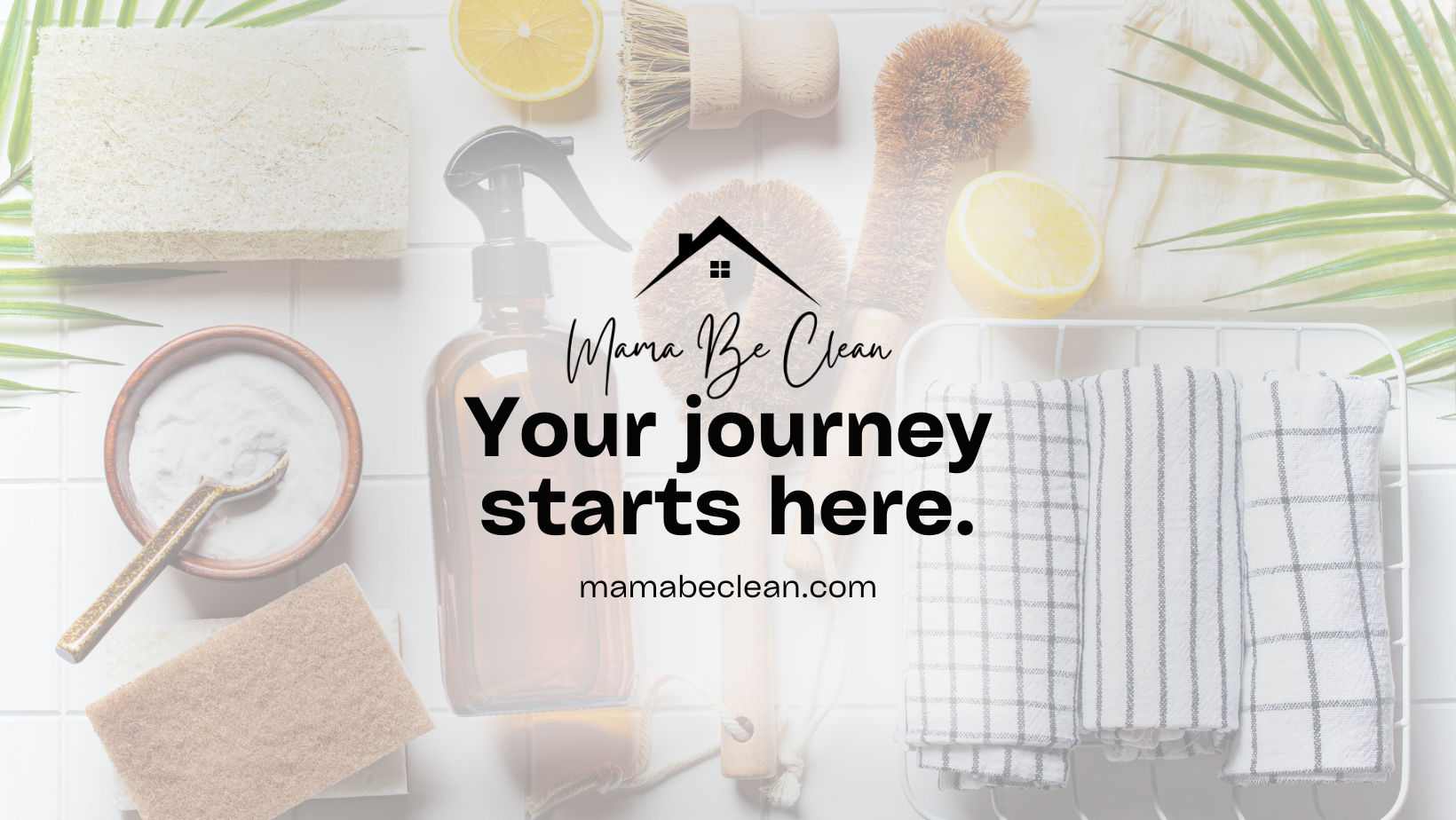 ELEVATE THE EVERYDAY - NATURALLY
– Mama Be Clean